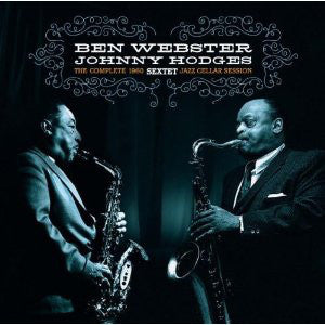 Ben Webster, Johnny Hodges - The Complete 1960 Jazz Cellar Session