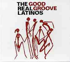 The Real Latinos - Good Groove