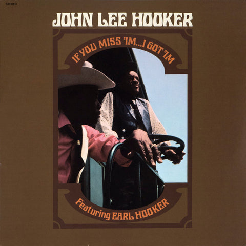John Lee Hooker Featuring Earl Hooker - If You Miss 'Im ... I Got 'Im