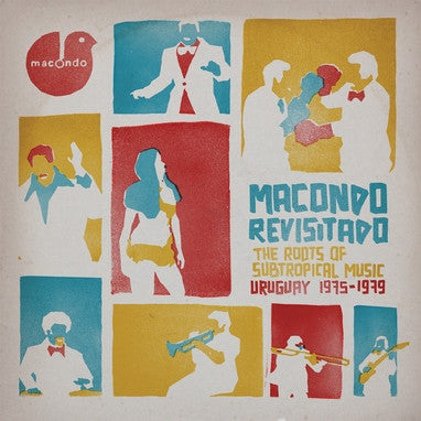 Various - Macondo Revisitado - The Roots Of Subtropical Music Uruguay 1975-1979