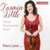 Tasmin Little, Piers Lane, Franck, Szymanowski, Fauré - Franck / Szymanowski / Fauré: Works For Violin And Piano