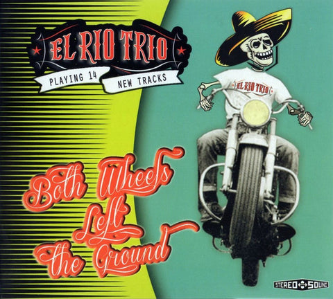 El Rio Trio - Both Wheels Left The Ground