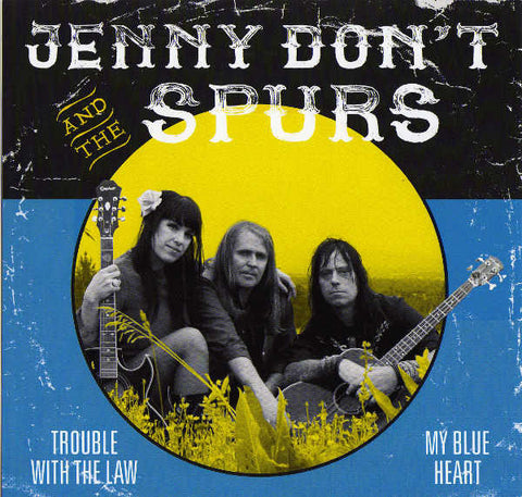 Jenny Don't And The Spurs - Trouble With The Law / My Blue Heart