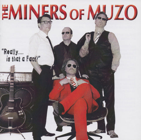 The Miners Of Muzo - Really.... Is That A Fact?