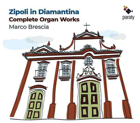 Domenico Zipoli, Marco Brescia - Zipoli in Diamantina - Complete Organ Works