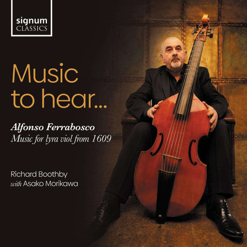 Alfonso Ferrabosco – Richard Boothby, Asako Morikawa - Music To Hear - Music For Lyra Viol From 1609