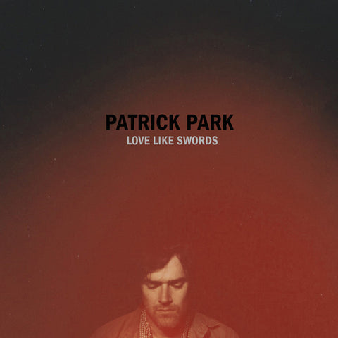 Patrick Park - Love Like Swords