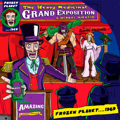 Frozen Planet....1969 - The Heavy Medicinal Grand Exposition