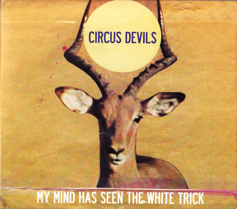 Circus Devils - My Mind Has Seen The White Trick