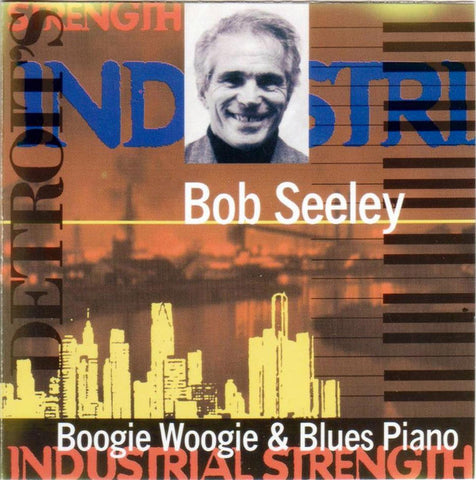 Bob Seeley - Industrial Strength