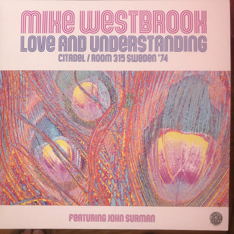 Mike Westbrook Featuring John Surman - Love And Understanding: Citadel / Room 315 Sweden '74