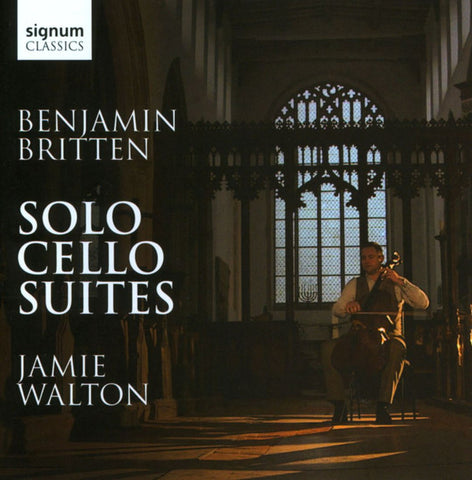 Benjamin Britten, Jamie Walton - Solo Cello Suites