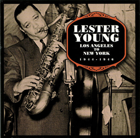 Lester Young - Los Angeles to New York: 1944-1946