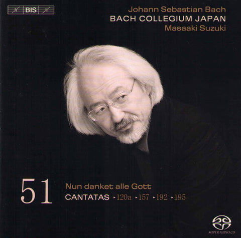 Johann Sebastian Bach, Bach Collegium Japan, Masaaki Suzuki - Cantatas 51: ►120a ►157 ►192 ►195 (Nun Danket Alle Gott)
