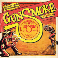 Various - Gunsmoke Volume 3 & 4 - Dark Tales Of Western Noir From The Ghost Town Jukebox