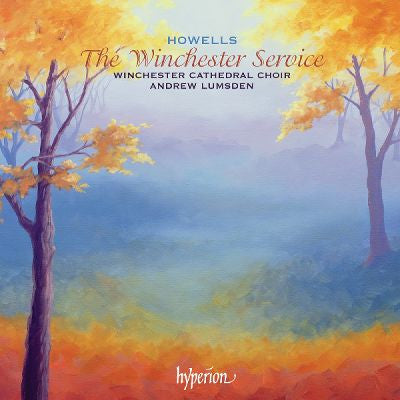 Howells, Winchester Cathedral Choir, Andrew Lumsden - The Winchester Service And Other Late Works
