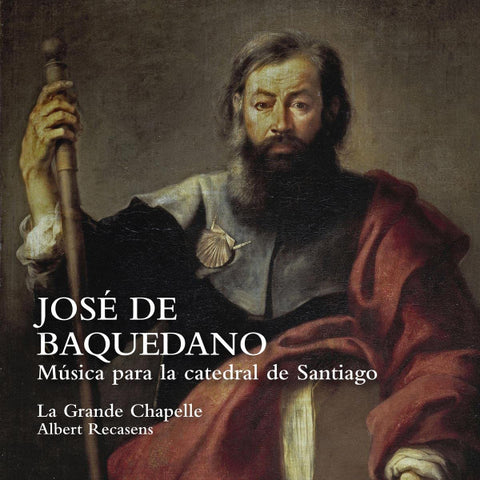 José De Baquedano – La Grande Chapelle, Albert Recasens - Música Para La Catedral De Santiago