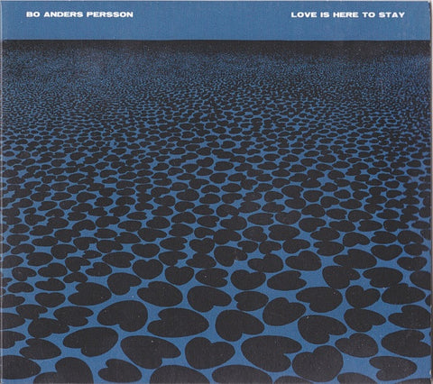 Bo Anders Persson - Love Is Here To Stay