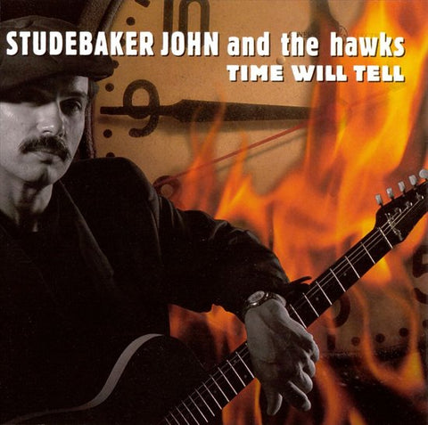 Studebaker John And The Hawks - Time Will Tell