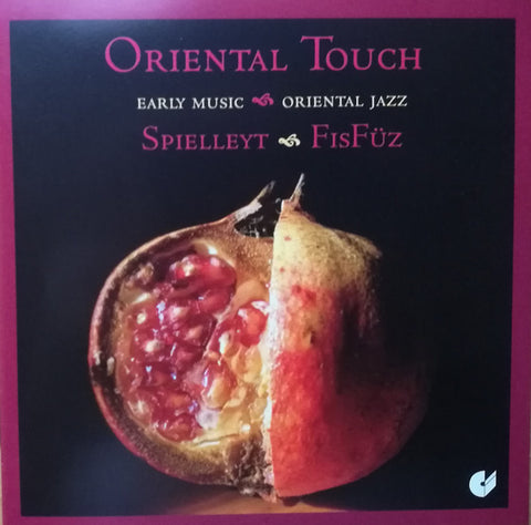 Spielleyt, FisFüz - Oriental Touch - Early Music Meets Oriental Jazz