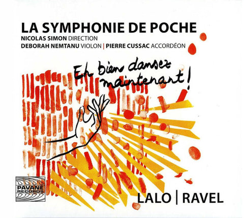 La Symphonie De Poche, Nicolas Simon, Deborah Nemtanu, Pierre Cussac, Lalo | Ravel - Eh Bien Dansons Maintenant!