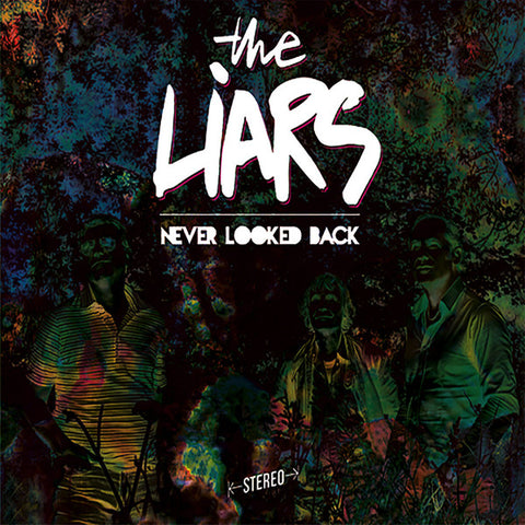 Liars - Never Looked Back