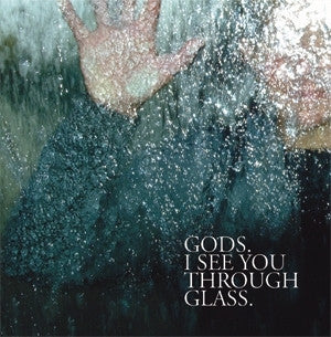 Gods - I See You Through Glass