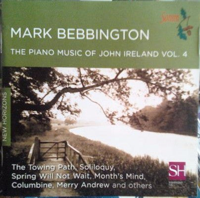 Mark Bebbington - John Ireland - The Piano Music Of John Ireland Vol. 4