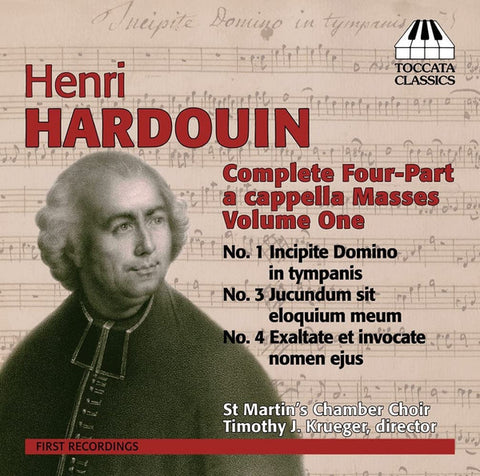 Henri Hardouin - St. Martin's Chamber Choir, Timothy J. Krueger - Complete Four-Part A Cappella Masses Volume One