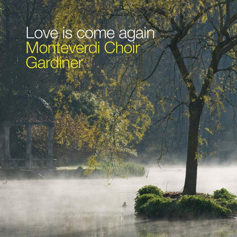 Monteverdi Choir, Gardiner - Love Is Come Again