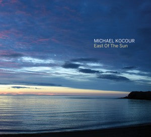 Michael Kocour - East Of The Sun
