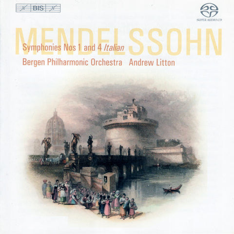 Mendelssohn, Bergen Philharmonic Orchestra, Andrew Litton - Symphonies Nos 1 And 4