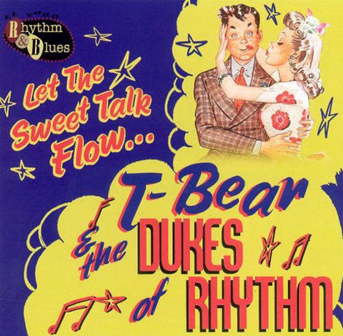 T-Bear & The Dukes Of Rhythm - Let The Sweet Talk Flow...