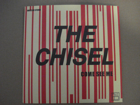 The Chisel - Come See Me