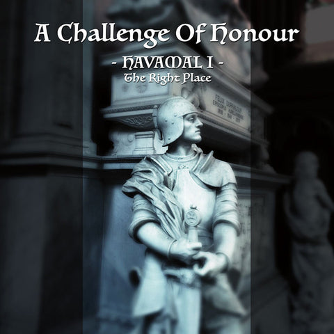 A Challenge Of Honour - HAVAMAL I - The Right Place