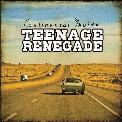 Teenage Renegade - Continental Divide
