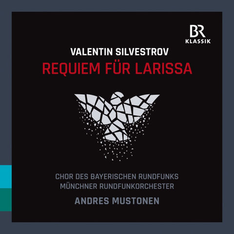 Valentin Silvestrov, Münchner Rundfunkorchester, Chor Des Bayerischen Rundfunks, Andres Mustonen - Requiem Für Larissa
