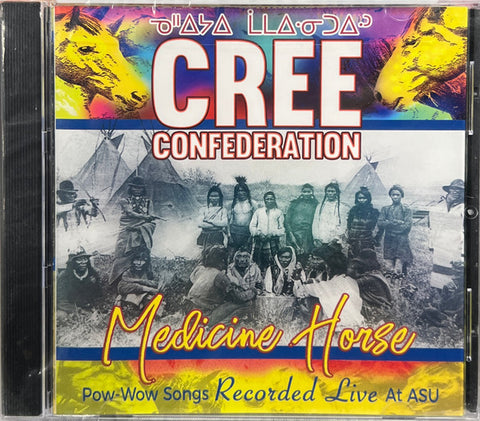 Cree Confederation - Medicine Horse (Pow-Wow Songs Recorded Live At ASU)