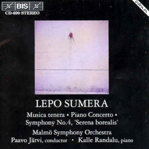 Lepo Sumera / Kalle Randalu, Malmö Symphony Orchestra, Paavo Järvi - Musica Tenera / Piano Concerto / Symphony No. 4, 