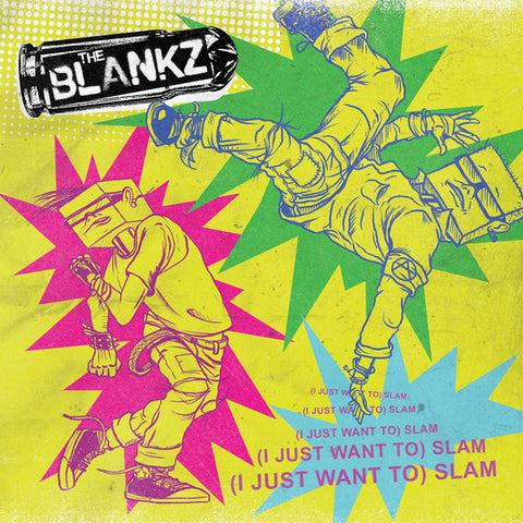 The Blankz - (I Just Want To) Slam