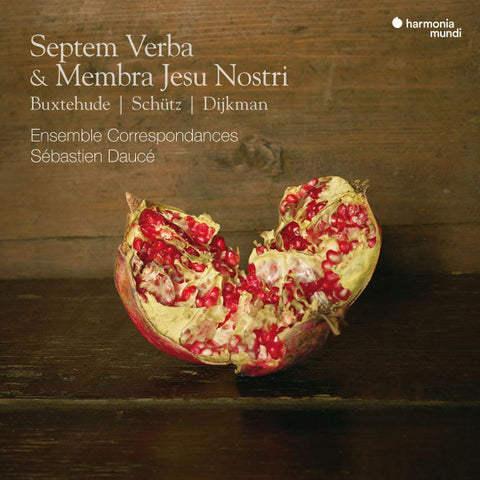 Buxtehude | Schütz | Dijkman - Ensemble Correspondances, Sébastien Daucé - Septem Verba & Membra Jesu Nostri