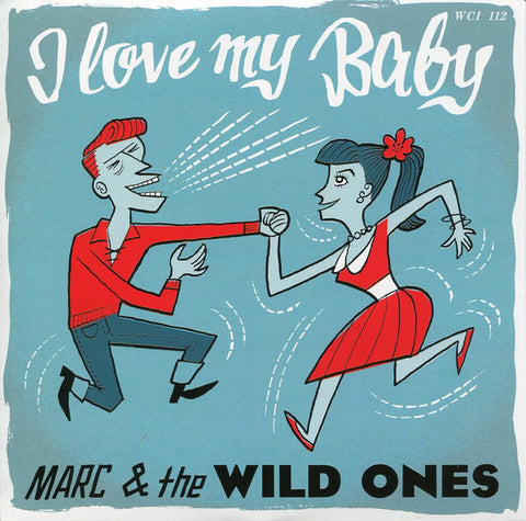 Marc & The Wild Ones - I Love My Baby