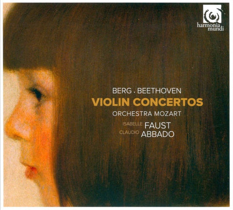 Berg • Beethoven – Orchestra Mozart, Isabelle Faust, Claudio Abbado - Violin Concertos