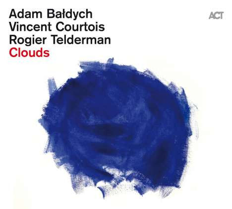 Adam Bałdych, Vincent Courtois, Rogier Telderman - Clouds