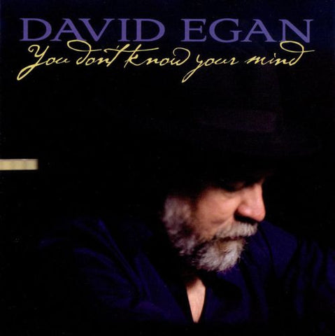 David Egan - You Don't Know Your Mind