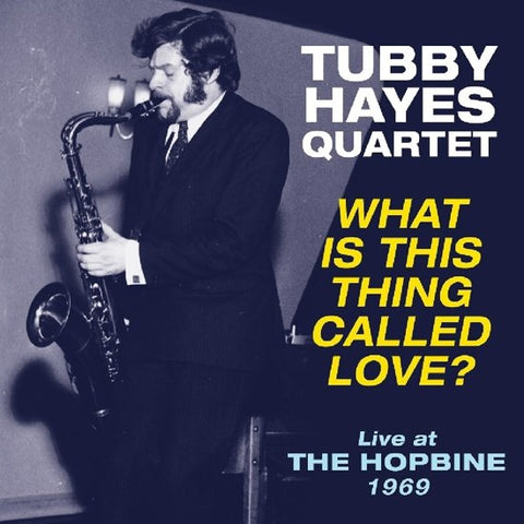 Tubby Hayes Quartet - What is This Thing Called Love? -Live at HOPBINE 1969