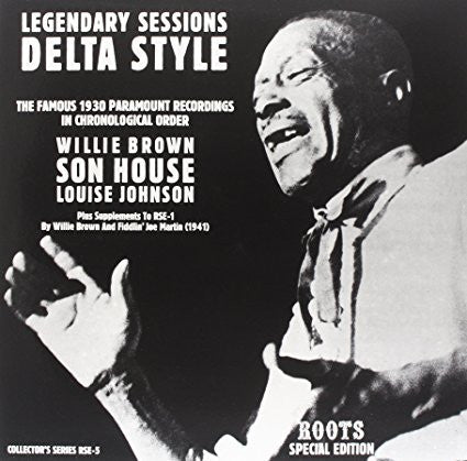 Willie Brown, Son House, Louise Johnson - Legendary Sessions Delta Style