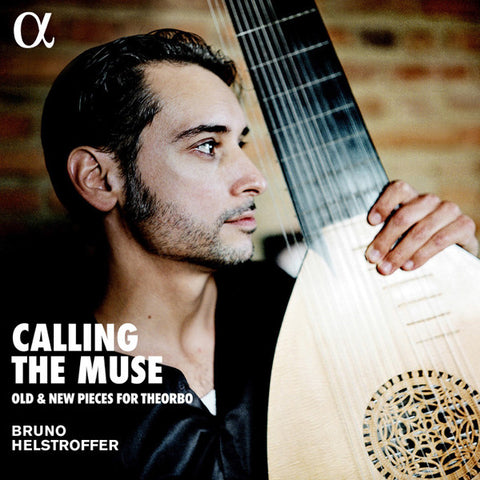 Bruno Helstroffer - Calling The Muse (Old & New Pieces For Theorbo)