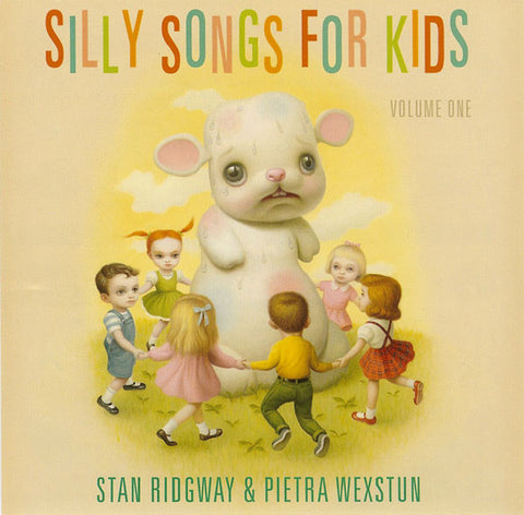 Stan Ridgway & Pietra Wexstun - Silly Songs For Kids - Volume One