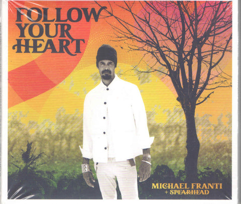 Michael Franti And Spearhead - Follow Your Heart